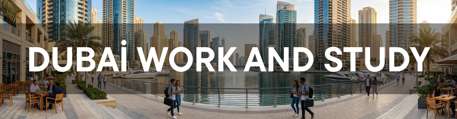 DUBAİ WORK AND STUDY BANNER